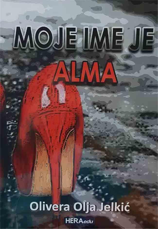 Olivera Jelkić
Moje ime je Alma