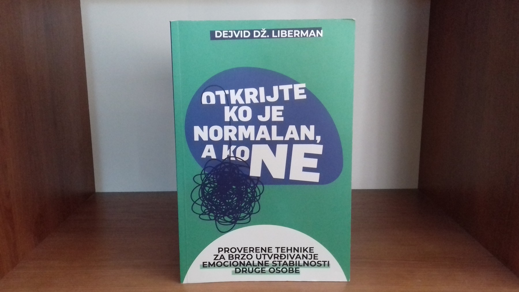 Dejvid Dž. Liberman
Otkrijte ko je normalan a ko ne